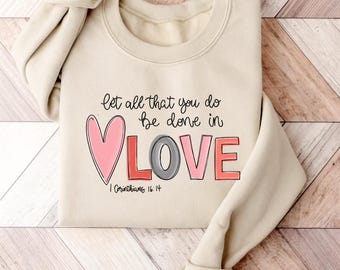 Christian Valentine Sweatshirt, Love Scripture Shirt, Faith Apparel