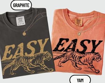 Comfort Colors® Easy Tiger Shirt, Motivational Shirt, Aesthetic Tiger Shirt, Hippie Shirt, Retro Boho Shirt, Wild Animal Shirt, Retro Tiger