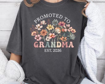 Comfort Colors® Promoted To Grandma Shirt, Grandma Est 2026, Floral Grandma Shirt, Mothers Day Gift, Pregnancy Announcement Gift