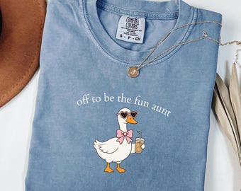 Funny Aunt Goose Shirt, Comfort Colors Aunt Tee, Gift for Aunt, Future Aunt Pregnancy Announcement, New Aunt Gift, Off to Be the Fun Aunt