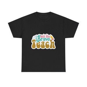 Teacher Tee- Brave Teach