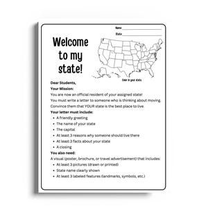 May include: A black and white educational worksheet titled Welcome to my state! featuring a map of the United States with lines for name and state. The text outlines a student mission to write a persuasive letter about a state, including specific requirements for content and a visual project.