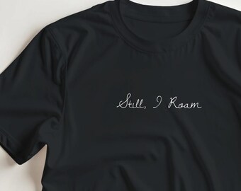 Still, I Roam    Unisex Cotton Crewneck T-Shirt: Heavyweight, Everyday Wear