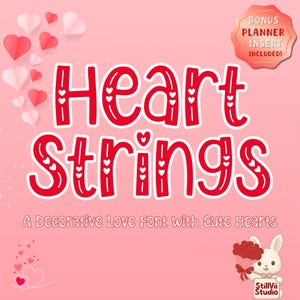 May include: A pink graphic with the words "Heart Strings" in a red, heart-themed font. The image includes decorative hearts, the text "A Decorative Love Font with Cute Hearts," and a bonus planner insert offer.