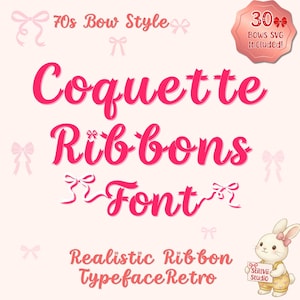 May include: A digital graphic design with the words "Coquette Ribbons Font" in pink script. The design includes decorative bows and the text "70s Bow Style" and "Realistic Ribbon Typeface Retro". A small illustration of a bunny holding a sign is in the corner.