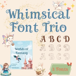 May include: A whimsical design with the text "Whimsical Font Trio" in blue, showcasing three font styles. The image includes illustrations of fairy-like bunnies and a book cover titled "Worlds of Fantasy". The image also says "3 Fonts".