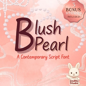 May include: A blush-toned graphic with the words "Blush Pearl" in a contemporary script font. The image includes pearl accents, a sticker that says "3 Bonus Stickers Included!", and a cute bunny holding a sign.