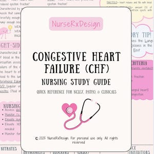 May include: A pink and white nursing study guide titled "Congestive Heart Failure (CHF)" with a stethoscope graphic. The guide includes information on systolic and diastolic heart failure, nursing considerations, and criteria.
