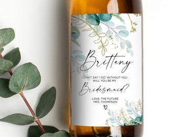 Custom Bridesmaid Proposal Wine Label, Will You Be My Maid of Honor, Wedding Wine Stickers, Bottle Bridesmaid Asking from Bride, Eucalyptus