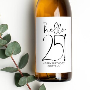 Etichette di vino personalizzate per il 25° compleanno, Ciao venticinque, adesivi per bottiglie del 25° compleanno, festeggiata, idea regalo per gli amanti del vino, etichetta personalizzata
