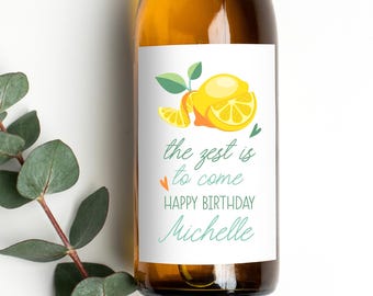 Custom Birthday Wine Bottle Labels for Best Freind, Happy Birthday Zest is Yet to Come, Lemon Citrus Wine Lovers Gift Idea with Name Added
