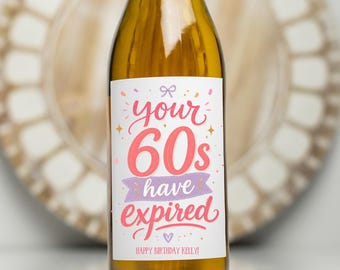 Personalised 70th Birthday Wine Labels, Seventieth Birthday, Your 60s Have Expired, Wine Lovers Gift Idea, Customised Bottle Labels