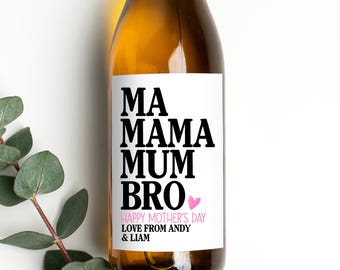 Funny Mothers Day Wine Label, Ma Mama Mum Bro, Gift for Mum from Daughter, Son, Kids, Custom Wine Label Sticker With Names Added
