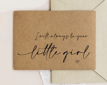 Je serai toujours votre petite fille Cartes du jour du mariage pour les parents, Cadeau de mariage pour maman, Papa de carte, Cadeau pour la mère de la mariée, Père de la mariée