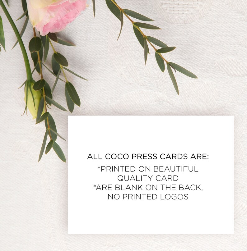 May include: A white card with black text that reads "ALL COCO PRESS CARDS ARE: *PRINTED ON BEAUTIFUL QUALITY CARD *ARE BLANK ON THE BACK, NO PRINTED LOGOS"