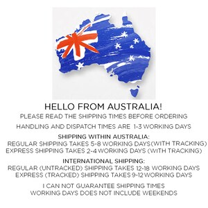 May include: A stylized image of Australia with a red and white flag superimposed on the map. The text "HELLO FROM AUSTRALIA!" is at the top of the image. The text below explains shipping times for orders within Australia and internationally. The text states that handling and dispatch times are 1-3 working days. Regular shipping within Australia takes 5-8 working days with tracking. Express shipping within Australia takes 2-4 working days with tracking. Regular international shipping takes 12-18 working days. Express international shipping takes 9-12 working days. The text also states that shipping times do not include weekends.