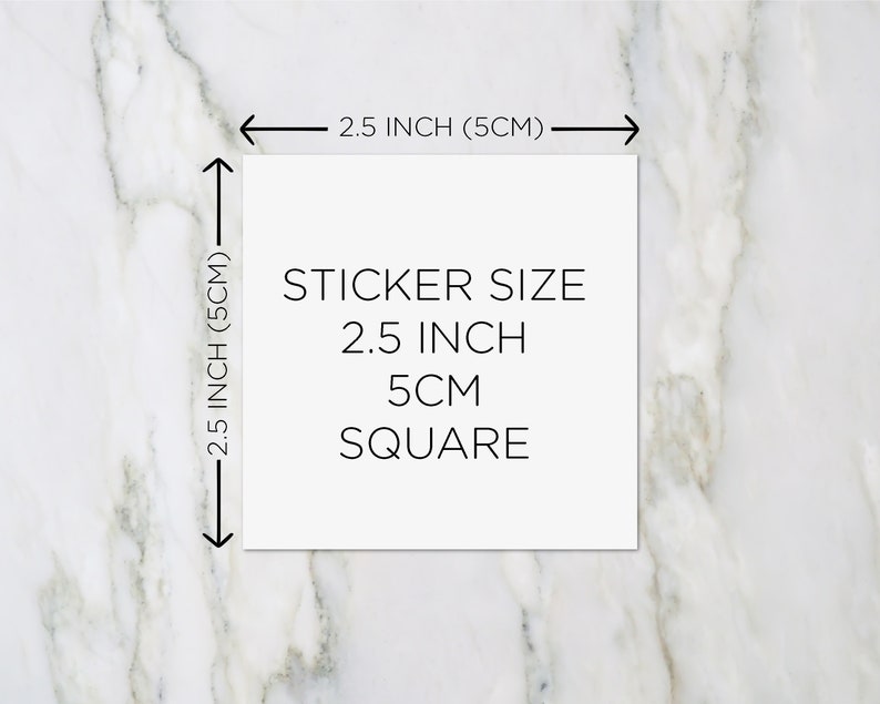 May include: A white square sticker with the text "STICKER SIZE 2.5 INCH 5CM SQUARE" printed on it. The sticker measures 2.5 inches by 2.5 inches.