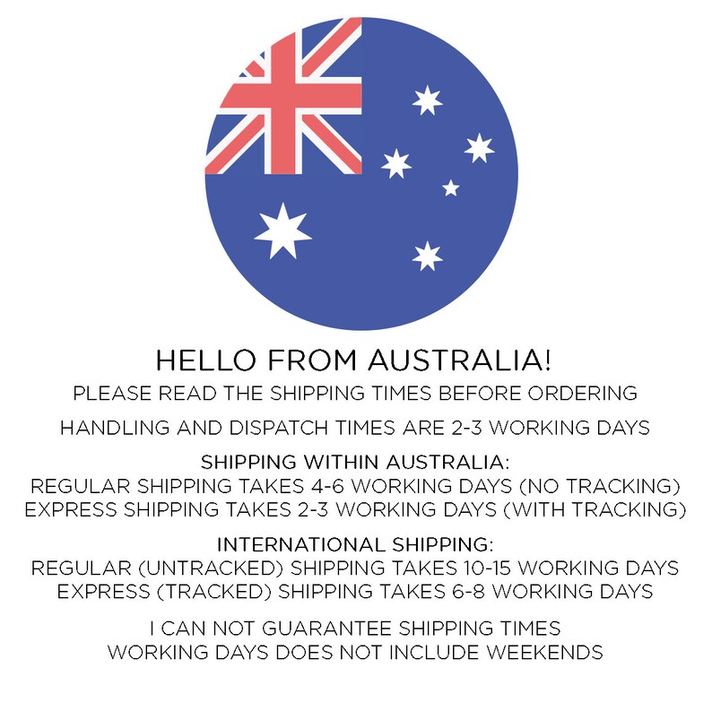 May include: A blue circle with a red and white Australian flag inside. The text "HELLO FROM AUSTRALIA!" is written in white letters. The text below explains shipping times for orders within Australia and internationally.  The text states that handling and dispatch times are 2-3 working days. Regular shipping within Australia takes 4-6 working days and express shipping takes 2-3 working days. Regular international shipping takes 10-15 working days and express shipping takes 6-8 working days. The text also states that working days do not include weekends.