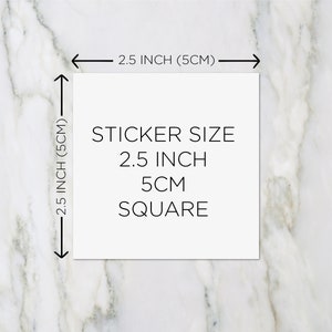 May include: A white square sticker with the text "STICKER SIZE 2.5 INCH 5CM SQUARE" printed in black. The sticker measures 2.5 inches by 2.5 inches.