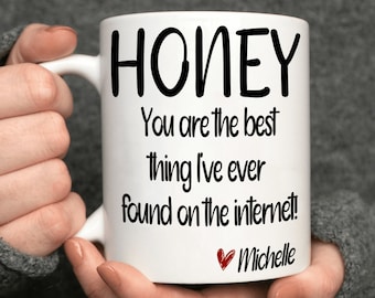 Personalized You Are The Best Thing I Ever Found On The Internet Mug, Boyfriend Valentines Day Gift, Christmas Gift, Funny