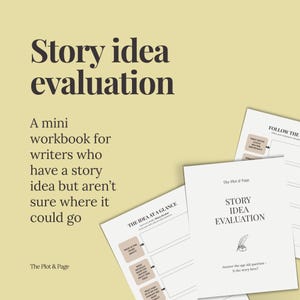 May include: A Story Idea Evaluation mini workbook for writers with printed pages featuring sections titled The Idea at a Glance and Follow The, including prompts like What is the story about and an illustration of a quill pen in an inkwell.