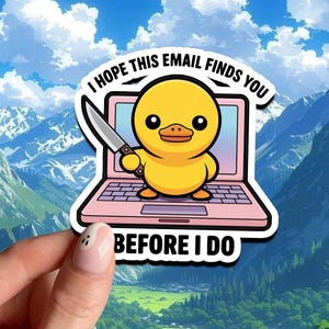 Funny Goose Vinyl Sticker: &quot;I hope this email finds you...&quot;