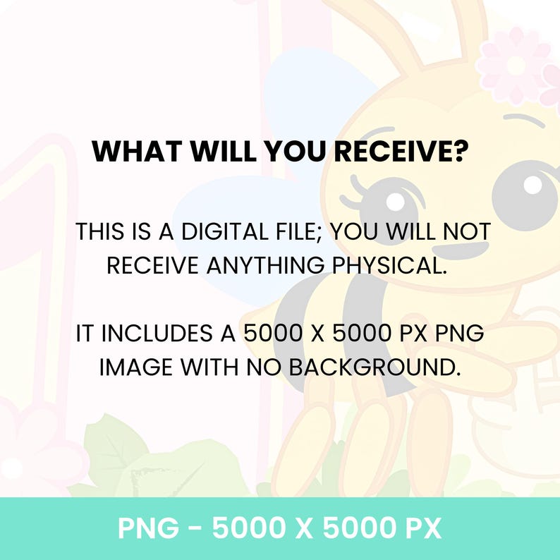 Puede incluir: Anuncio de archivo digital con el texto "WHAT WILL YOU RECEIVE?" y detalles sobre una imagen PNG de 5000 x 5000 px sin fondo. Un gr&aacute;fico de abeja de dibujos animados est&aacute; en el fondo.