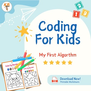 May include: A light blue graphic with the text "Coding For Kids" and "My First Algorithm". The image includes coloring pages, colored pencils, and the words "Color by Number". A PDF icon says "Download Now! Printable Worksheets".