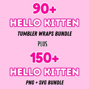 K&ouml;nnte beinhalten: Rosa Hintergrund mit wei&szlig;em und pinkfarbenem Text. Der Text lautet "90+ HELLO KITTEN TUMBLER WRAPS BUNDLE PLUS 150+ HELLO KITTEN PNG + SVG BUNDLE". Der Text ist in einer verspielten Schriftart.