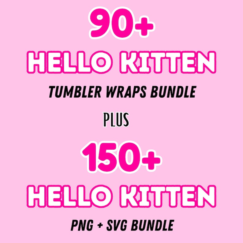 K&ouml;nnte beinhalten: Rosa Hintergrund mit wei&szlig;em und pinkfarbenem Text. Der Text lautet "90+ HELLO KITTEN TUMBLER WRAPS BUNDLE PLUS 150+ HELLO KITTEN PNG + SVG BUNDLE". Der Text ist in einer verspielten Schriftart.