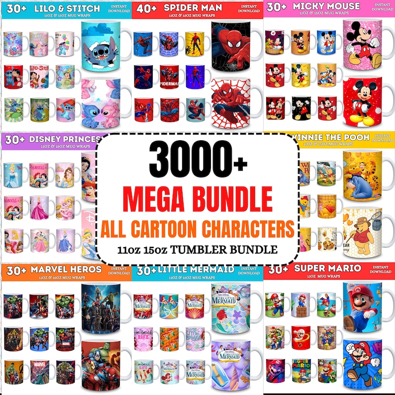May include: A collection of cartoon character mugs, including Lilo & Stitch, Spider-Man, Mickey Mouse, Disney Princesses, Winnie the Pooh, Marvel Heroes, Little Mermaid, and Super Mario. The image advertises a 3000+ mega bundle of 11oz and 15oz tumbler wraps.