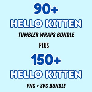 K&ouml;nnte beinhalten: Auf hellblauem Hintergrund steht Text in Wei&szlig; und Blau. Der Text lautet "90+ HELLO KITTEN TUMBLER WRAPS BUNDLE PLUS 150+ HELLO KITTEN PNG + SVG BUNDLE". Der Text ist fett und in einer verspielten Schriftart.
