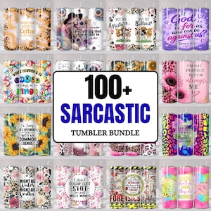 May include: A digital collection of 100+ tumbler wrap designs featuring various graphic patterns, floral motifs, animal prints, and humorous text quotes including phrases like I won't die without coffee, Not my pasture, and I'm not perfect but I'm always me.