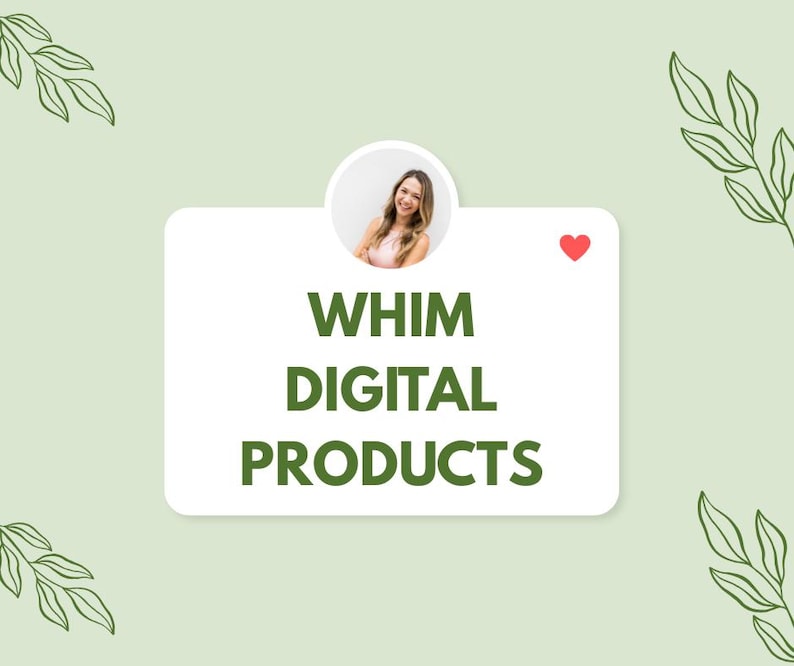 Może przedstawiać: Jasnozielone tło z białym prostokątem zawierającym tekst "WHIM DIGITAL PRODUCTS" w ciemnozielonym kolorze. Małe zdjęcie uśmiechniętej kobiety znajduje się w okręgu nad tekstem, a po prawej stronie znajduje się ikona czerwonego serca.