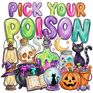 May include: A colorful graphic illustration featuring the text PICK YOUR POISON in bold letters. The image includes a skull in a bottle, a glowing potion, a black cat, a jack-o'-lantern, a cauldron, a crystal ball, and a spellbook.