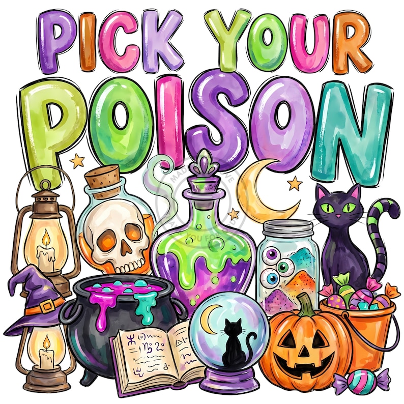 May include: A colorful graphic illustration featuring the text PICK YOUR POISON in bold letters. The image includes a skull in a bottle, a glowing potion, a black cat, a jack-o'-lantern, a cauldron, a crystal ball, and a spellbook.