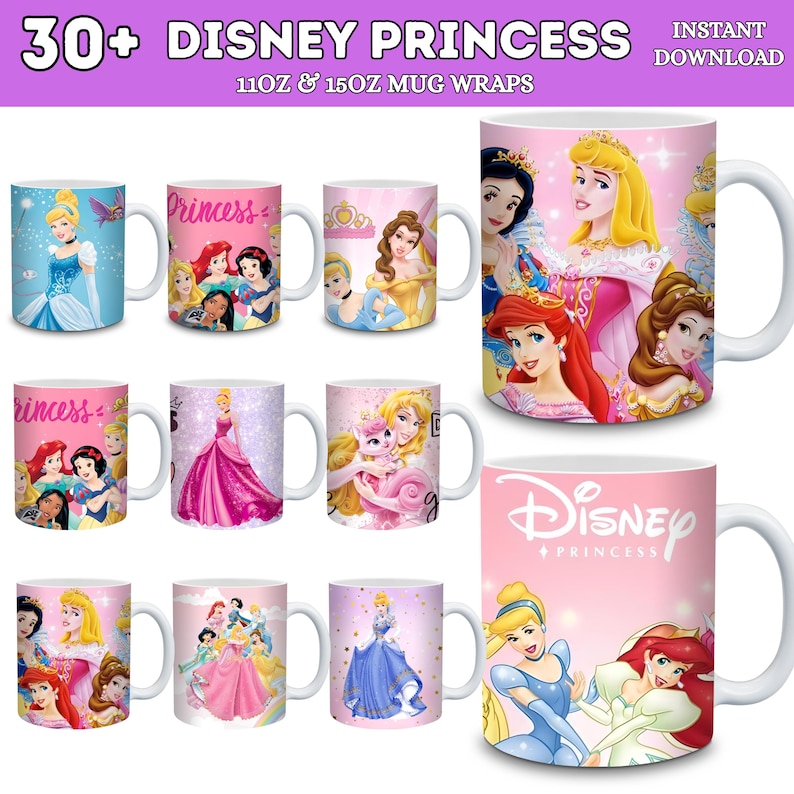 May include: Collection of white ceramic mugs featuring various Disney Princesses. The mugs display colorful illustrations of characters like Cinderella, Ariel, and Aurora. The text "30+ DISNEY PRINCESS" and "11OZ & 15OZ MUG WRAPS" are visible at the top.