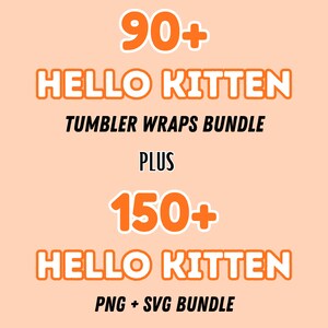 K&ouml;nnte beinhalten: Ein Bild mit Text in Orange und Wei&szlig; auf einem pfirsichfarbenen Hintergrund. Der Text lautet: "90+ HELLO KITTEN TUMBLER WRAPS BUNDLE PLUS 150+ HELLO KITTEN PNG + SVG BUNDLE".