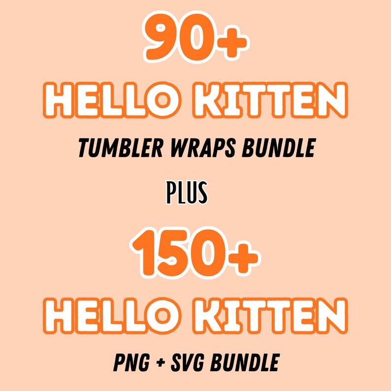 K&ouml;nnte beinhalten: Ein Bild mit Text in Orange und Wei&szlig; auf einem pfirsichfarbenen Hintergrund. Der Text lautet: "90+ HELLO KITTEN TUMBLER WRAPS BUNDLE PLUS 150+ HELLO KITTEN PNG + SVG BUNDLE".