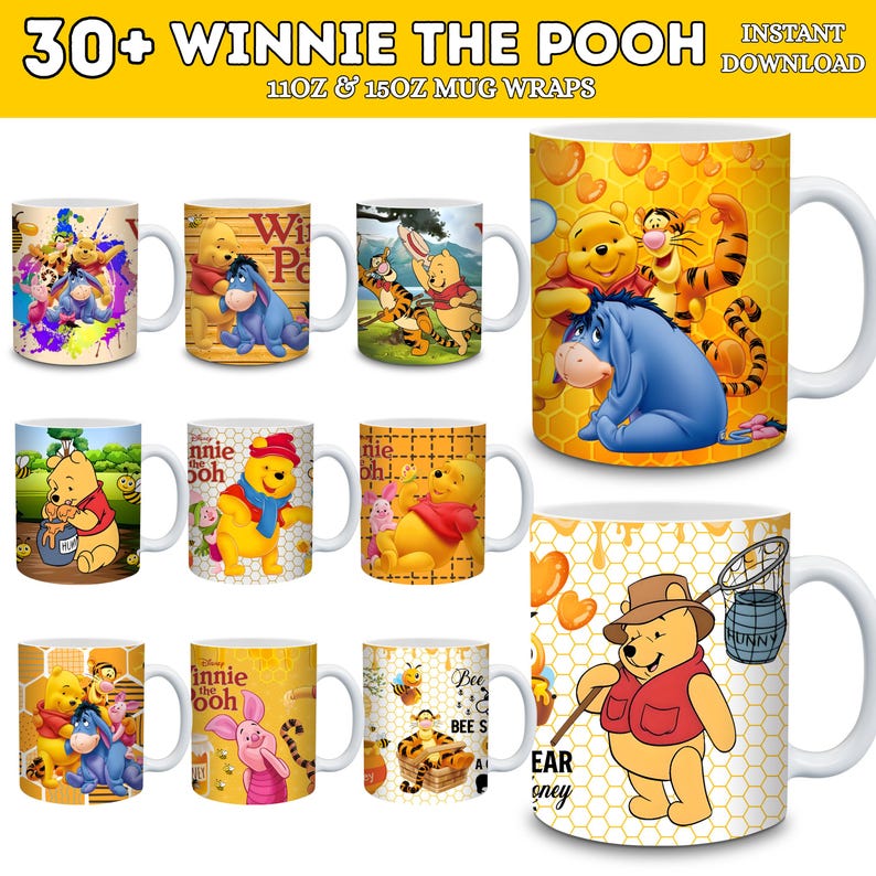May include: A collection of Winnie the Pooh themed mugs. Each white ceramic mug features colorful illustrations of Pooh, Piglet, Tigger, and Eeyore. The text "30+ WINNIE THE POOH" and "11OZ & 15OZ MUG WRAPS" is displayed at the top.