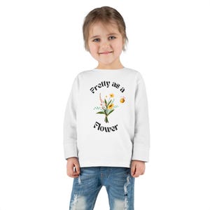 Toddler Long Sleeve Tee - Pretty as a Flower, Kids Clothing, Spring Outfit, Birthday Gift, Baby Shower, Cute Toddler Shirt