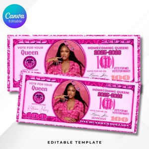 May include: Two pink, editable templates designed to resemble $100 bills. Each features a portrait of a woman, the text "Vote for Your Queen," and "Homecoming Queen 2025-2026." The design includes the text "One Hundred Dollars."