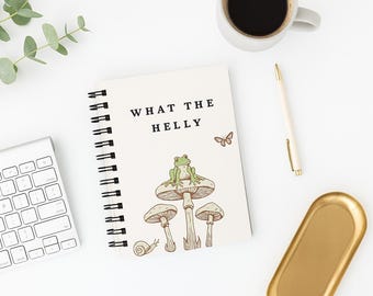 WHAT THE HELLY! Journal, fun notebook, cute aesthetic journal, frogs, mushrooms, creativity