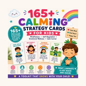Peut inclure: Un jeu de 165+ cartes de stratégies apaisantes pour enfants avec des illustrations colorées et du texte. Les cartes incluent des activités comme Deep Belly Breathing, Butterfly Hug, Rainbow Visualization et Nature Walk. Un panneau indique Calm Mind, Kind Heart, Happy You.