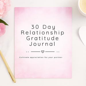 Relationship Gratitude Journal: 30-Day Digital Relationship Journal Prompts (Printable PDF Download)