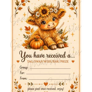 May include: A rectangular card featuring a fluffy highland cow with a sunflower crown and a pumpkin. The text reads: You have received a... TAG/SWAP/WISH/RAK/PRIZE, Group:, For:, From:, and please post once received. enjoy! The design includes autumn leaves and hearts.