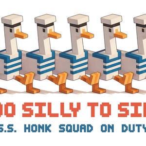 May include: A digital illustration of five cartoon ducks marching in a row. The ducks are white with blue and white striped sailor shirts, white hats, and orange feet and beaks. Text at the bottom reads "TOO SILLY TO SINK" and "S.S. HONK SQUAD ON DUTY."