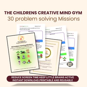 May include: A stack of printable worksheets titled "The Children's Creative Mind Gym" with the text "30 problem solving Missions." The worksheets feature colorful illustrations and text, with a banner that reads "Reduce screen time keep little brains active."