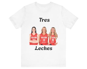 Tres Leches WNBA Indiana Fever Stars Unisex Tee Shirt, Basketball Fan Gift, Caitlin Clark Sophie Cunningham Lexie Hull Shirt, Game Day
