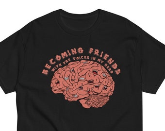 Becoming Friends with the Voices in my Head - Original Art Shirt - Brain, Mental Health, Funny, Cartoon